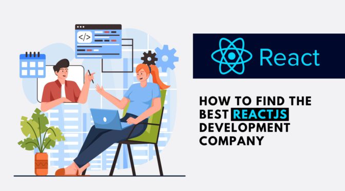 How to Find The Best ReactJS Development Company