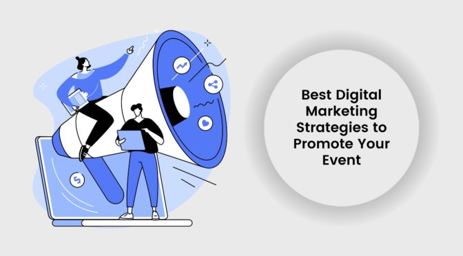 Best Digital Marketing Strategies to Promote Your Event