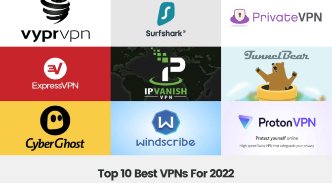 Top 10 Best VPNs For 2022
