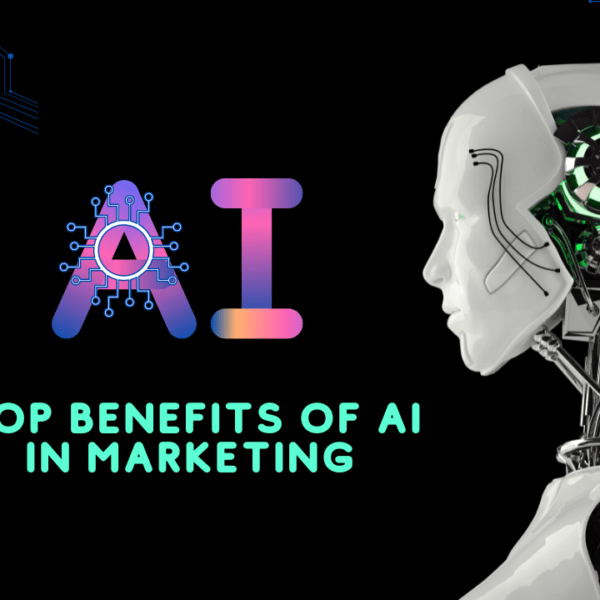 5 Top Benefits Of AI In Marketing
