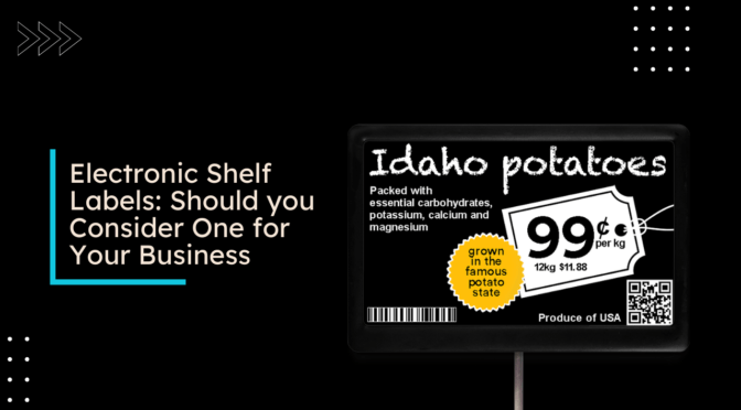 Electronic Shelf Labels: Should you Consider One for Your Business