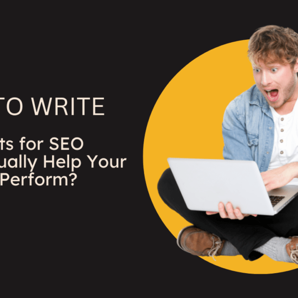 How to Write Blog Posts for SEO That Actually Help Your Website Perform