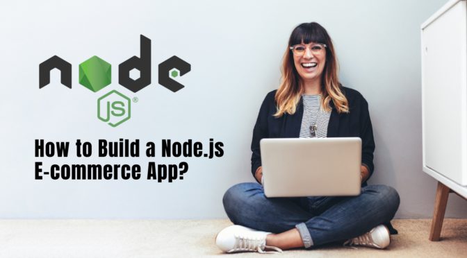 How to Build a Node.js E-commerce App?
