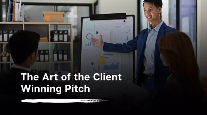 The Art of the Client-Winning Pitch