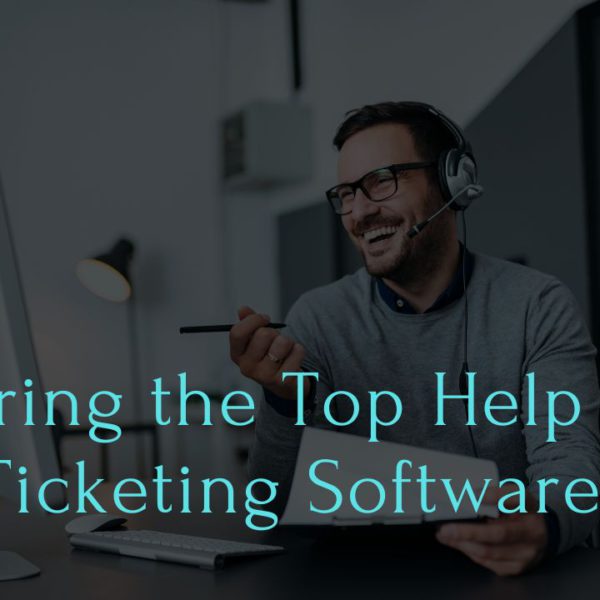 Exploring the Top Help Desk Ticketing Software